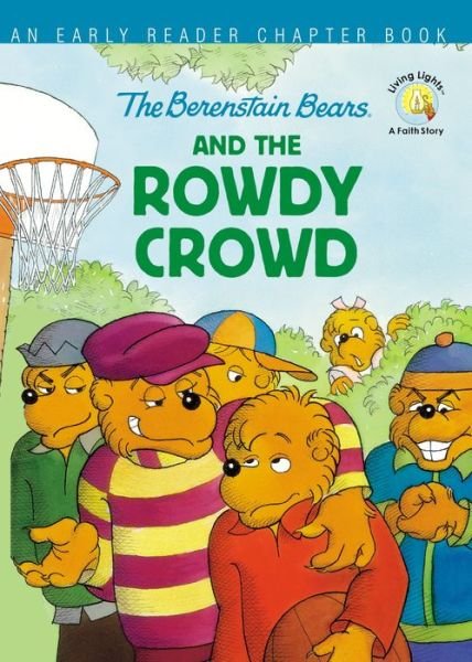 The Berenstain Bears and the Rowdy Crowd: An Early Reader Chapter Book - Berenstain Bears / Living Lights: A Faith Story - Stan Berenstain - Bøger - Zondervan - 9780310768067 - 16. april 2020