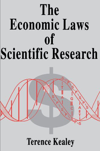 The Economic Laws of Scientific Research - Terence Kealey - Bücher - Palgrave USA - 9780312173067 - 15. Mai 1996