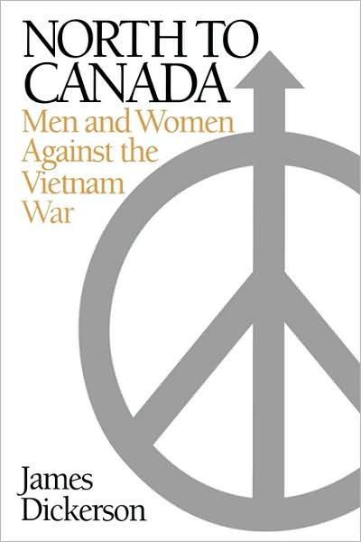 Cover for James L. Dickerson · North to Canada: Men and Women Against the Vietnam War (Paperback Book) (1999)
