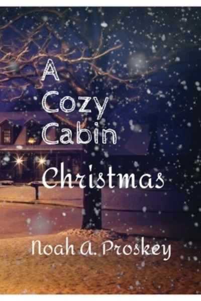 Cover for Noah Proskey · Cozy Cabin Christmas (Book) (2018)