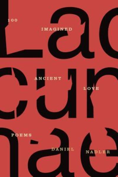 Cover for Daniel Nadler · Lacunae 100 Imagined Ancient Love Poems (Paperback Book) (2017)