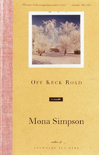 Cover for Mona Simpson · Off Keck Road: a Novella (Paperback Book) [Reprint edition] (2001)