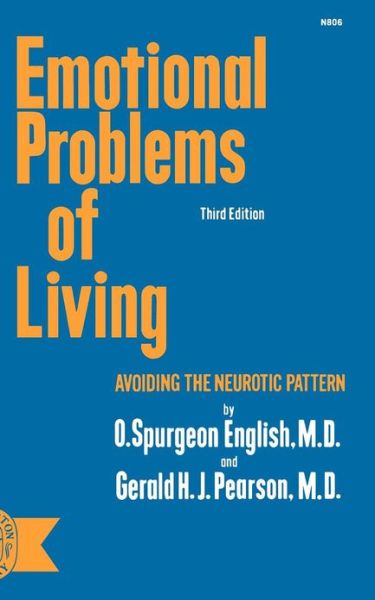 Emotional Problems of Living: Avoiding the Neurotic Pattern - English, O. Spurgeon, MD - Books - WW Norton & Co - 9780393008067 - April 1, 1976