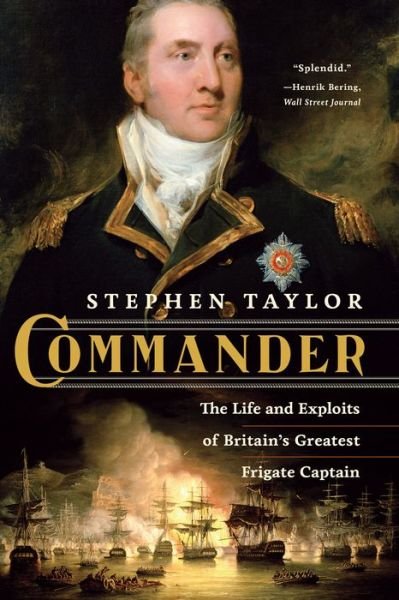 Cover for Stephen Taylor · Commander: the Life and Exploits of Britain's Greatest Frigate Captain (Paperback Bog) (2013)