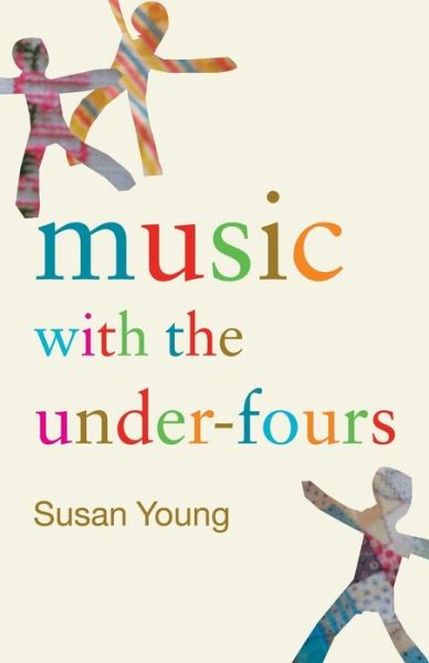 Cover for Young, Susan (Centre for Research in Early Childhood, UK.) · Music with the Under-Fours (Paperback Book) (2003)