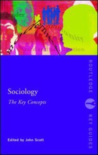 Cover for John Scott · Sociology: The Key Concepts - Routledge Key Guides (Taschenbuch) [New edition] (2006)
