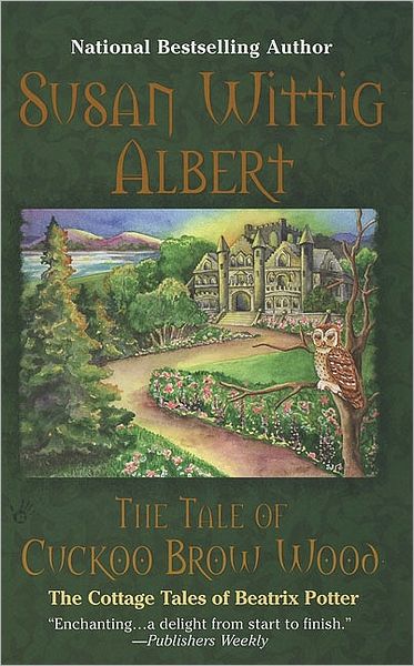 Cover for Susan Wittig Albert · The Tale of Cuckoo Brow Wood (The Cottage Tales of Beatrix P) (Paperback Book) [Unabridged Version edition] (2007)