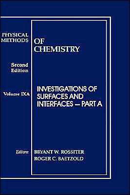 Cover for BW Rossiter · Physical Methods of Chemistry, Investigations of Surfaces and Interfaces - Physical Methods of Chemistry (Gebundenes Buch) [Volume 9, Part A edition] (1993)