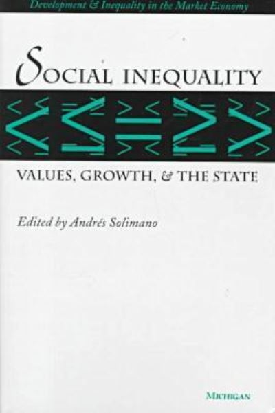 Cover for Andres Solimano · Social Inequality: Values, Growth, and the State - Development and Inequality in the Market Economy (Hardcover Book) (1998)