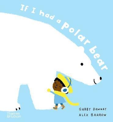 Cover for Gabby Dawnay · If I had a polar bear - If I had a… (Hardcover bog) (2023)