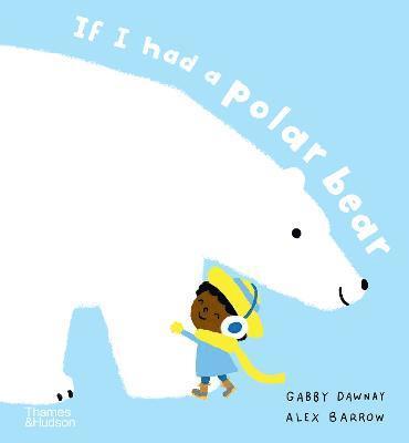 Cover for Gabby Dawnay · If I had a polar bear - If I had a… (Hardcover Book) (2023)