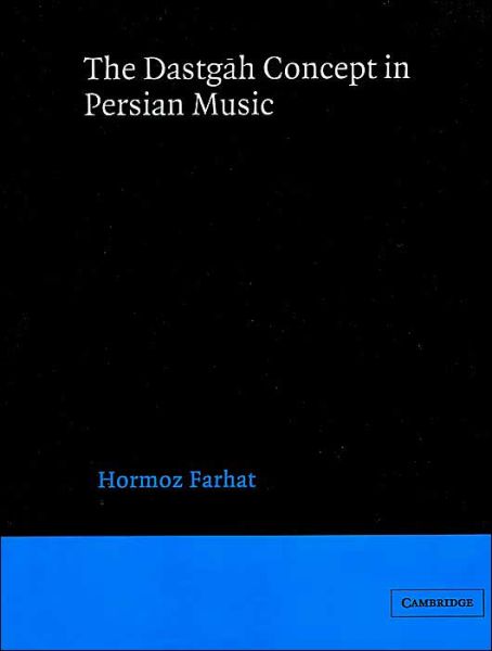 Cover for Hormoz Farhat · The Dastgah Concept in Persian Music - Cambridge Studies in Ethnomusicology (Paperback Book) (2004)