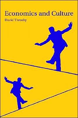 Cover for Throsby, David (Macquarie University, Sydney) · Economics and Culture (Hardcover Book) (2000)