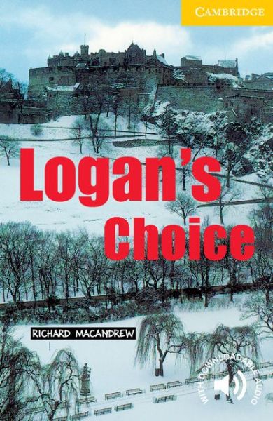 Logan's Choice Level 2 - Cambridge English Readers - Richard MacAndrew - Böcker - Cambridge University Press - 9780521795067 - 7 december 2000