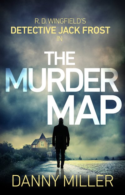 Cover for Danny Miller · The Murder Map: DI Jack Frost series 6 - DI Jack Frost Prequel (Paperback Book) (2019)
