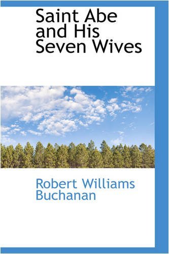 Cover for Robert Williams Buchanan · Saint Abe and His Seven Wives (Innbunden bok) (2008)