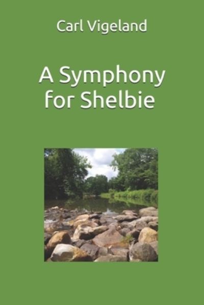 Cover for Carl Vigeland · A Symphony for Shelbie (Paperback Book) (2019)