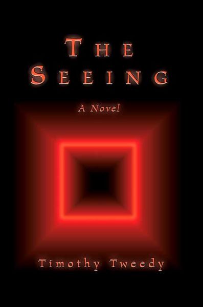 Cover for Timothy Tweedy · The Seeing: a Novel (Paperback Book) (2003)