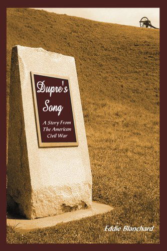 Cover for Eddie Blanchard · Dupre's Song: a Story from the American Civil War (Paperback Book) (2004)