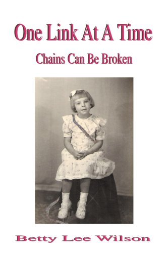 Betty Wilson · One Link at a Time: Chains Can Be Broken (Paperback Bog) (2007)