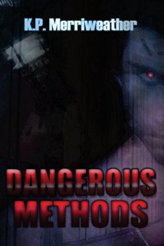Cover for Kp Merriweather · Dangerous Methods (The Agency) (Volume 2) (Taschenbuch) [First edition] (2014)