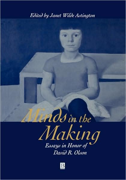 Minds in the Making: Essays in Honour of David R. Olson - JW Astington - Bøger - John Wiley and Sons Ltd - 9780631218067 - 5. juli 2000