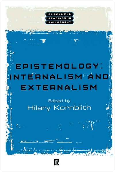 Cover for H Kornblith · Epistemology: Internalism and Externalism - Wiley Blackwell Readings in Philosophy (Paperback Book) (2001)