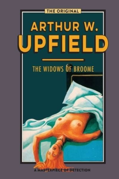 Cover for Arthur W. Upfield · The Widows of Broome (Paperback Book) (2020)