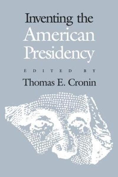 Cover for Thomas E Cronin · Inventing the American Presidency (Pocketbok) (1989)