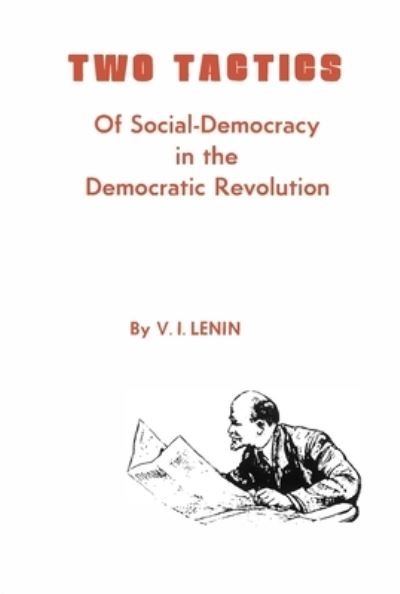Cover for V I Lenin · Two Tactics of Social Democracy in the Democratic Revolution (Pocketbok) (2022)