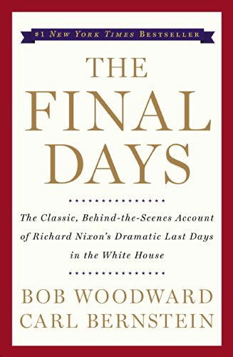 The Final Days - Bob Woodward - Kirjat - Simon & Schuster - 9780743274067 - tiistai 1. marraskuuta 2005