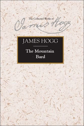 Cover for James Hogg · The Mountain Bard (Hardcover Book) (2007)