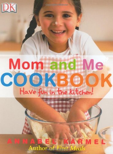 Cover for Annabel Karmel · Mom and Me Cookbook (Innbunden bok) [English Language edition] (2005)