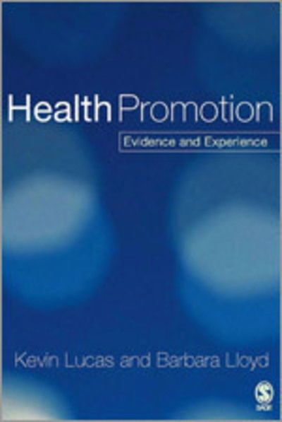 Cover for Kevin Lucas · Health Promotion: Evidence and Experience (Paperback Book) (2005)