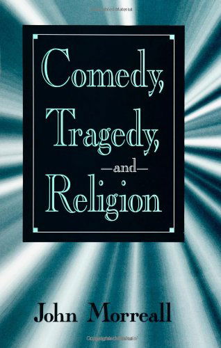 Comedy, Tragedy, and Religion - John Morreall - Books - State University of New York Press - 9780791442067 - May 27, 1999