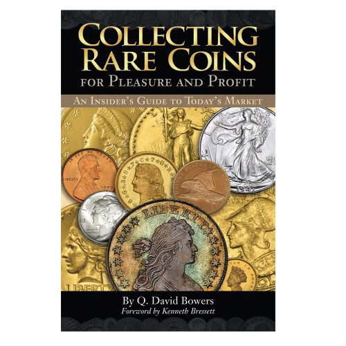 Cover for Q. David Bowers · Collecting Rare Coins for Pleasure and Profit: an Insider's Guide to Today's Market (Paperback Book) (2011)