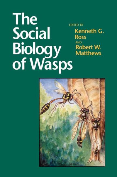 The Social Biology of Wasps - Kenneth G. Ross - Kirjat - Cornell University Press - 9780801499067 - torstai 30. toukokuuta 1991