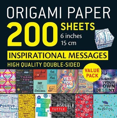 Cover for Tuttle Publishing · Origami Paper 200 sheets Inspirational Messages 6&quot; (15 cm): Tuttle Origami Paper: Double Sided Origami Sheets Printed with 12 Different Designs (Instructions for 8 Projects Included) (Papperier) (2019)