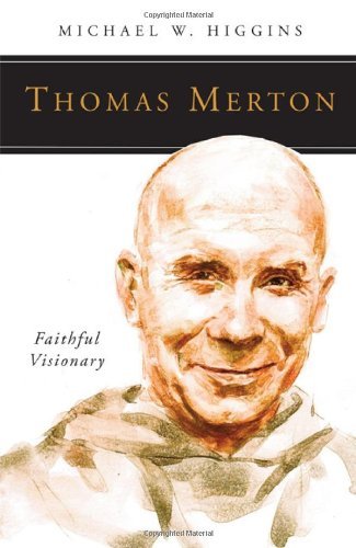 Thomas Merton: Faithful Visionary - People of God - Michael W. Higgins - Bücher - Liturgical Press - 9780814637067 - 1. Mai 2014