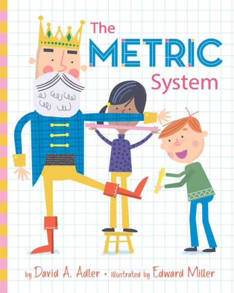 The Metric System - David A. Adler - Książki - Holiday House Inc - 9780823451067 - 18 stycznia 2022