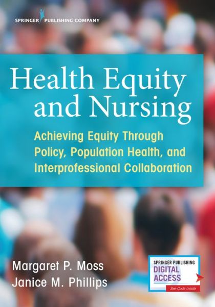 Cover for Health Equity and Nursing: Achieving Equity Through Policy, Population Health, and Interprofessional Collaboration (Paperback Book) (2020)