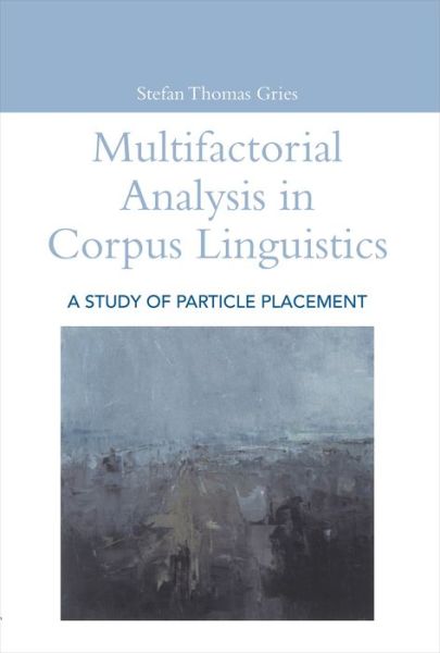 Cover for Stefan Thomas Gries · Multifactorial Analysis in Corpus Linguistics - Open Linguistics (Taschenbuch) [New edition] (2005)