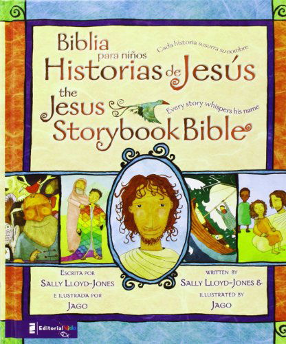 Jesus Storybook Bible (Bilingual) / Biblia para ninos, Historias de Jesus (Bilingue): Every Story Whispers His Name - Jesus Storybook Bible - Sally Lloyd-Jones - Bøger - Vida Publishers - 9780829756067 - 14. december 2008