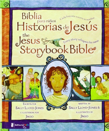 Cover for Sally Lloyd-Jones · Jesus Storybook Bible (Bilingual) / Biblia para ninos, Historias de Jesus (Bilingue): Every Story Whispers His Name - Jesus Storybook Bible (Hardcover Book) [Spanish edition] (2008)