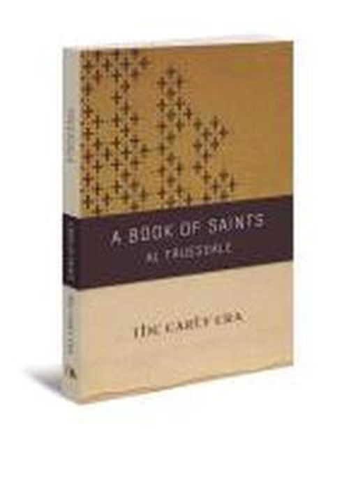 The Book of Saints: the Early Era - Al Truesdale - Książki - Beacon Hill Press - 9780834130067 - 1 października 2013