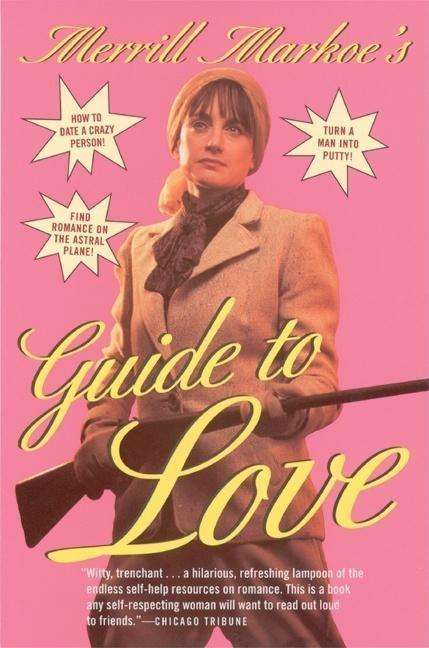 Cover for Merrill Markoe · Merrill Markoe's Guide to Love (Paperback Book) (1998)