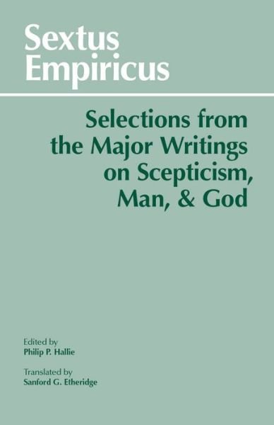 Sextus Empiricus: Selections from the Major Writings on Scepticism, Man, and God - Hackett Classics - Sextus Empiricus - Livros - Hackett Publishing Co, Inc - 9780872200067 - 1 de dezembro de 1985