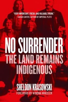 Cover for Sheldon Krasowski · No Surrender: The Land Remains Indigenous (Hardcover Book) (2019)