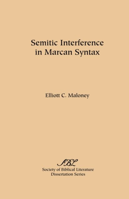 Cover for Elliott C. Maloney · Semitic Interference in Marcan Syntax (Paperback Book) (1981)