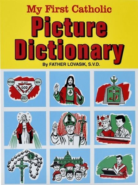 My first Catholic Picture Dictionary - Lawrence Lovasik - Livros - Catholic Book Publishing Company - 9780899423067 - 1982